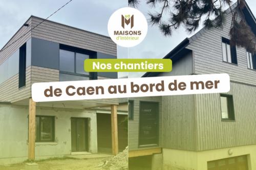 Chantiers bois en cours entre Caen et la mer : extension et construction de maison à Lion-sur-Mer et Hermanville-sur-Mer
